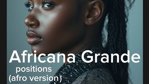 Ariana Grande: Positions (afro ver)