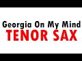Georgia on my mind tenor sax