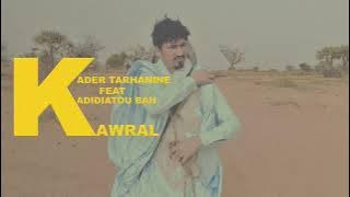 Kader Tarhanin feat Kadiatou Bah 🆕 Kawral