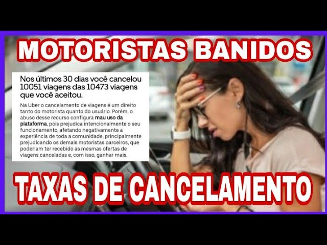 ?URGENTE! MOTORISTAS UBER BANIDOS POR TAXAS DE CANCELAMENTO