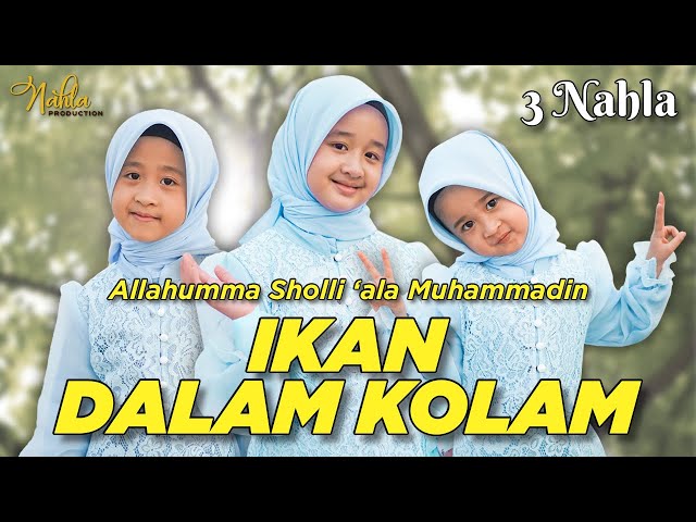 ALLAHUMMA SHOLLI 'ALAMUHAMMADIN || IKAN DALAM KOLAM VERSI SHOLAWAT - 3 NAHLA ( Cover ) class=