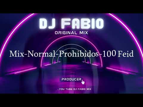 Mix Reggaetón _ Normal _ Prohibidos _ 100 (Feid (Dj Fabio Original Mix)