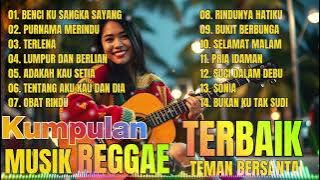 KUMPULAN COVER LAGU HITS MUSIK REGGAE TERBAIK , TEMAN DIPERJALANAN, TEMAN NGOPI 2025
