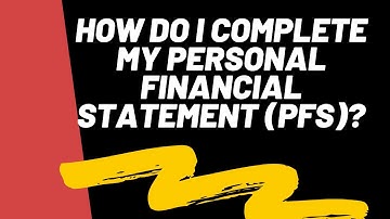 How do I complete my Personal Financial Statement (PFS)?