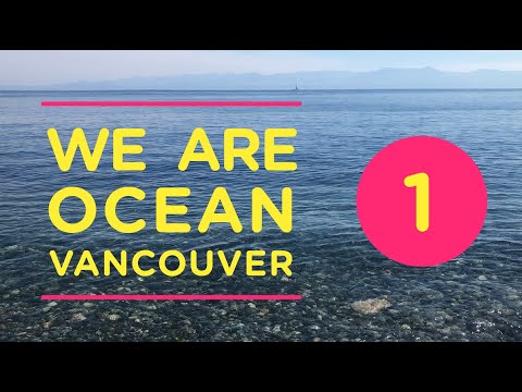 WE ARE OCEAN VANCOUVER - Module 1