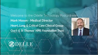 Podcast with Dr Mark Mason, Medical Director Heart, Lung and Critical Care Clinical Group, NHS