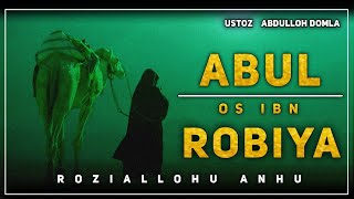 Abdulloh domla  ~ Abul Os ibn Robiya  roziallohu anhu  | Абдуллоҳ домла Саҳобалар тарихи...