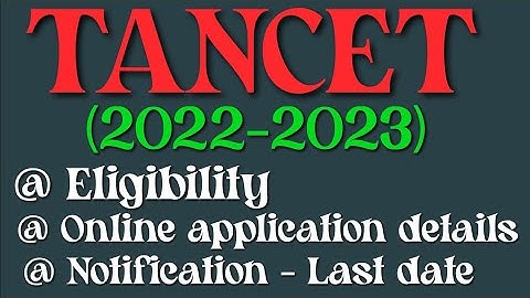 TANCET - 2022-2023 Exam Notification released -Full details + Eligibility + last date