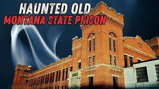 Haunted Montana State Prison | (Feat. Paranormal Quest)