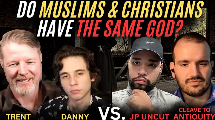 TRENT & @DannyPhilTalk VS. JP & @CleavetoAntiquity (DO MUSLIMS & CHRISTIANS HAVE THE SAME GOD?)