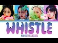 BLACKPINK - Whistle (Color Coded Lyrics)