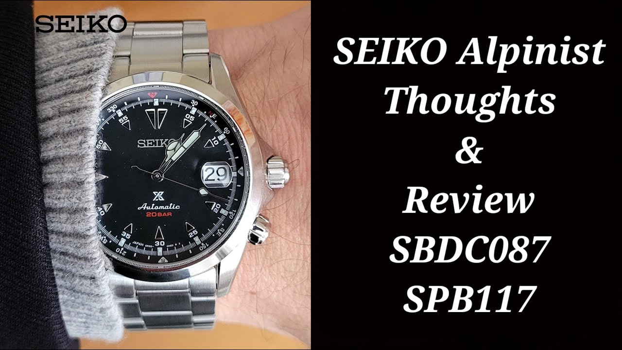 Seiko Alpinist SBDC087/SPB117 Thoughts & Review - YouTube