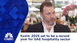 Kuzin: 2025 set to be a record year for UAE hospitality sector