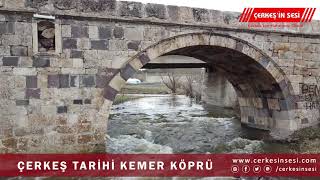 Çerkeş Tari̇hi̇ Kemer Köprü