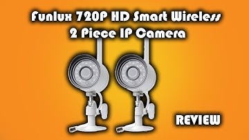 Funlux 720P HD Smart Wireless 2 Piece IP Camera Review