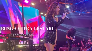 BUNGA CITRA LESTARI - SAAT KAU PERGI (W SUPERCLUB SURABAYA)