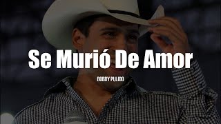 Watch Bobby Pulido Se Murio De Amor video