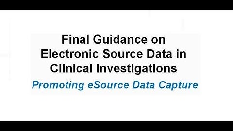 Electronic Source Data In Clinical Investigations