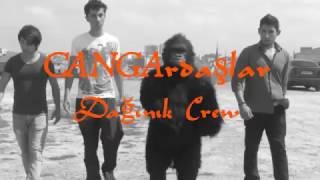 CANGArdaşlar - dağınık crew ARABESK RAP super damar