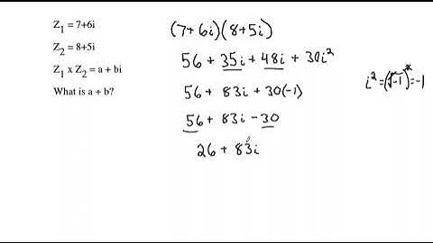 Z1 = 7+6i, Z2 = 8+5i, Z1 x Z2 = a + bi  What is a + b?