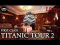 Titanic: First Class Tour LIVE Pt. 2