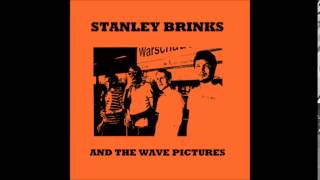 Stanley Brinks and The Wave Pictures - Keep your head high