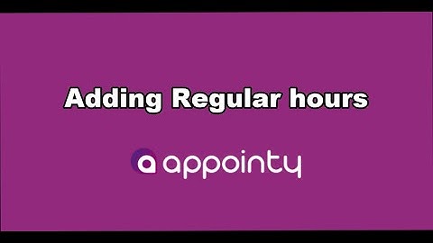 Adding Regular Business Hours | Appointy 9.0 Tutorial