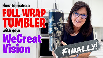 Laser Engraving Tumblers with WeCreat Vision