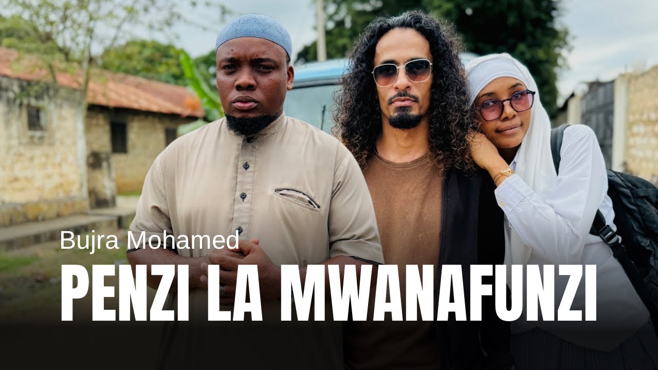 PENZI LA MWANAFUNZI [Bujra Mohamed]
