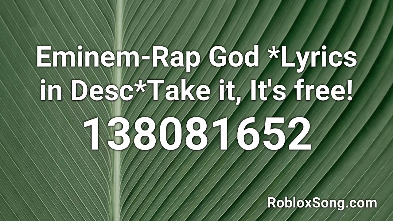 Eminem Rap God Lyrics In Desc Take It It S Free Roblox Id Roblox Music Code Youtube - id codes for roblox music rap god