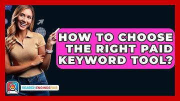How To Choose The Right Paid Keyword Tool? - SearchEnginesHub.com