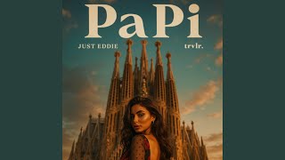 Papi (Feat. Trvlr.)