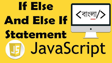 008. JavaScript If Else And Else If Statement | ⚡ Bangla JavaScript Tutorial ⚡ | Nirob Hasan