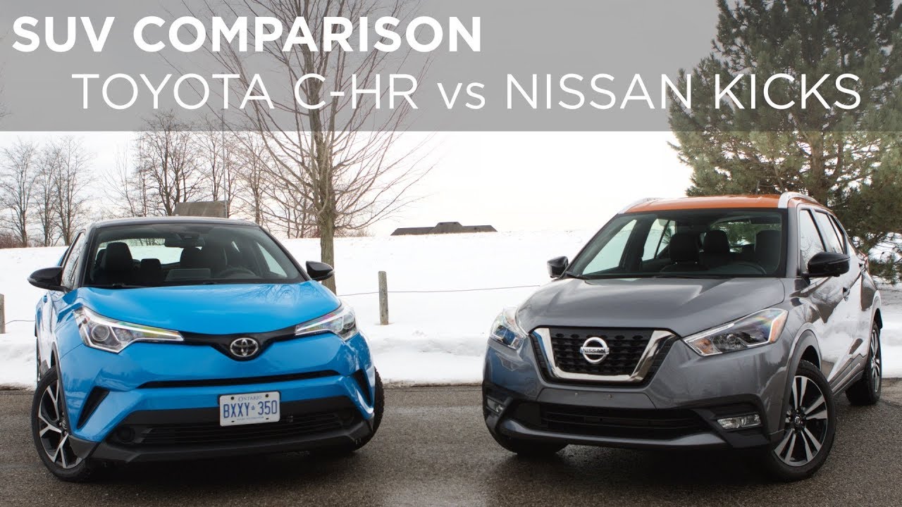 Suv Comparison Nissan Kicks Vs Toyota C Hr Driving Ca Youtube