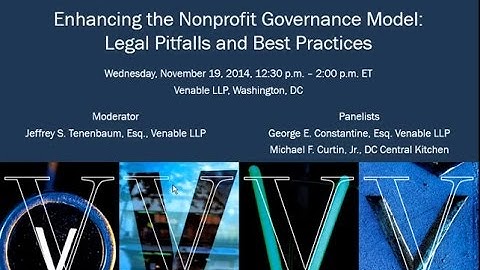 Enhancing the Nonprofit Governance Model: Legal Pitfalls and Best Practices – November 19, 2014