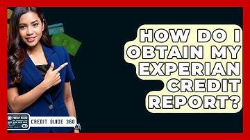 How Do I Obtain My Experian Credit Report? - CreditGuide360.com