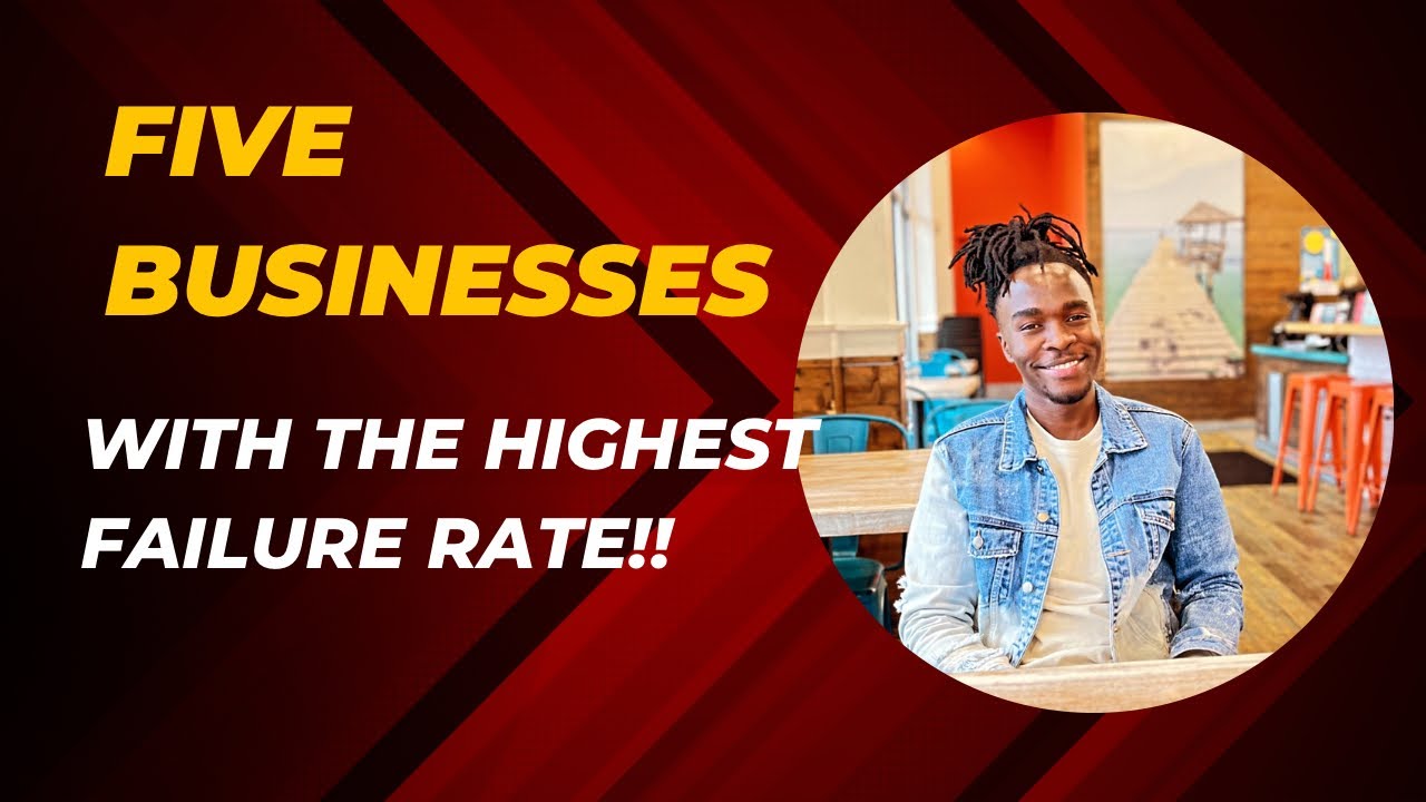 Five Businesses With the Highest Failure Rates. 
