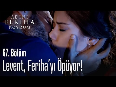 Levent, Feriha'yı öpüyor - Adını Feriha Koydum 67. Bölüm