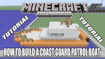 Minecraft Xbox Edition Tutorial How To Build A Coast Guard Patrol Boat (old)