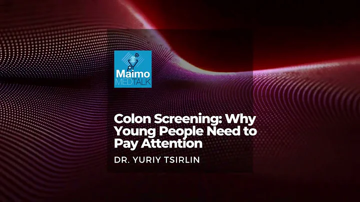 Colon Screening: Why Young People Need to Pay Atte...