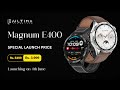 Ultima magnum e400 smartwatch launch date revealed at special price you wont believe this