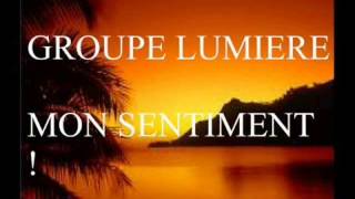 Video thumbnail of "Lumière   Mon sentiment"