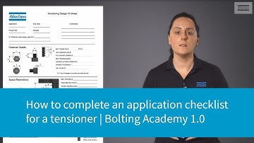 How to complete an application checklist for a tensioner | Bolting Academy 1.0