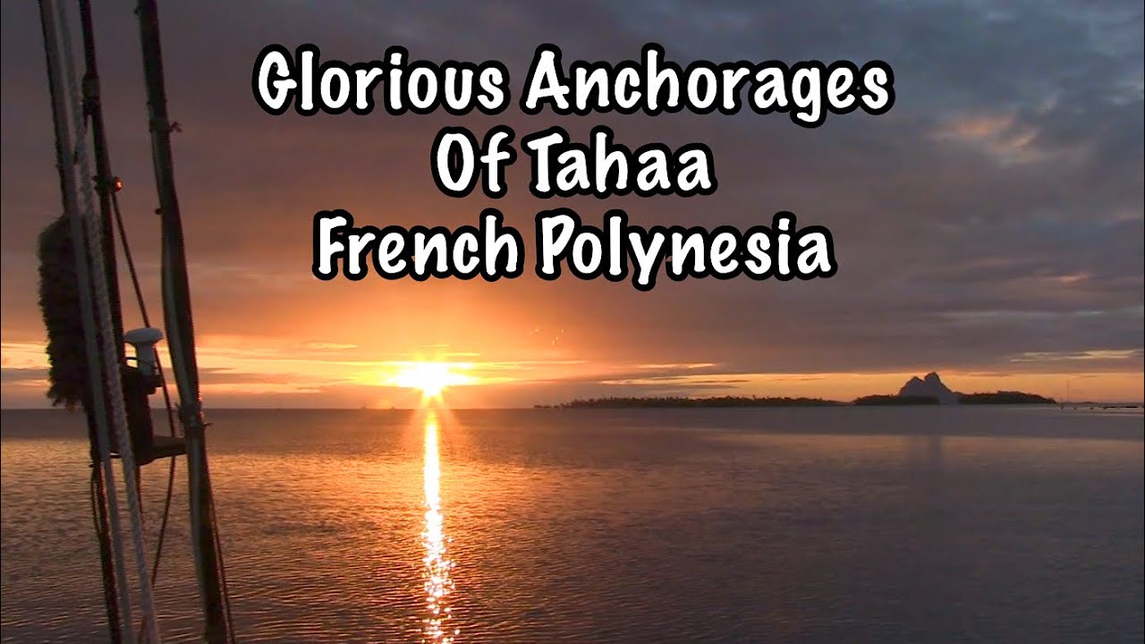 #41 Glorious Anchorages Of Tahaa French Polynesia