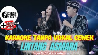 LINTANG ASMARA KARAOKE TANPA VOKAL CEWEK -ARYA GALIH & OKVALINA (ORIGINAL MV LIRIK)