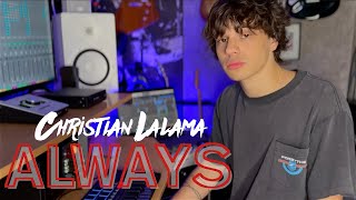 Always - Daniel Caesar (Christian Lalama Cover)