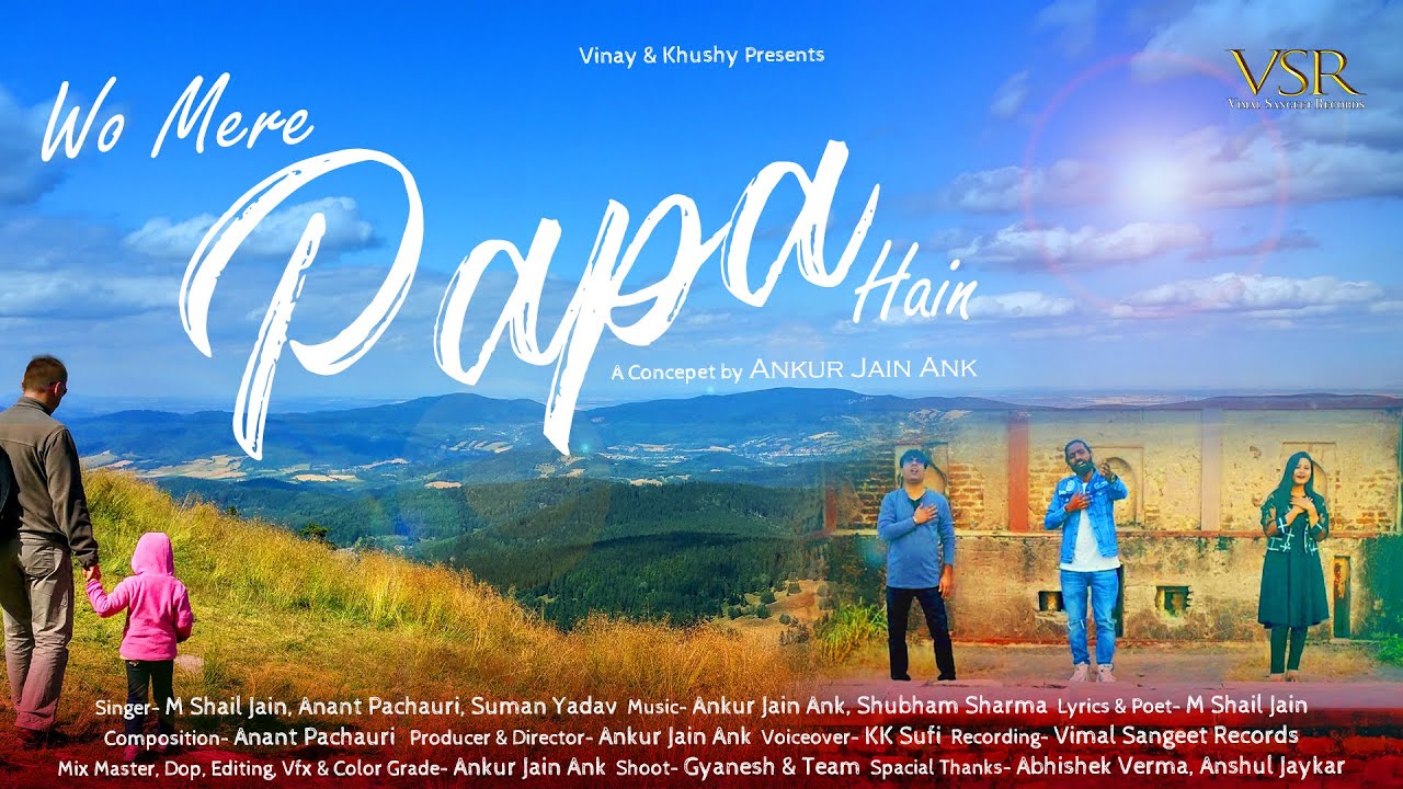 Stream Wo Mere Papa Hain, Father's Birthday Song, Customise Papa Song, M  Shail, Anant, Suman, KK by Vimal Sangeet Records