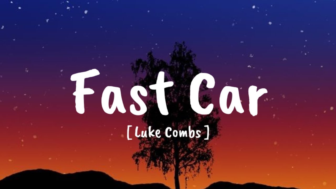 Luke Combs Fast Car (Song) YouTube