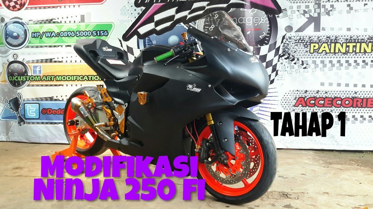 Modifikasi Ninja 250 Fi Proses Part 1 DJ CUSTOM YouTube