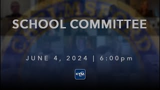 School Committee: June 4, 2024